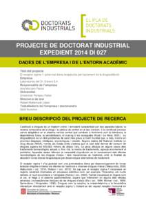 PROJECTE DE DOCTORAT INDUSTRIAL EXPEDIENT 2014 DI 027 DADES DE L’EMPRESA I DE L’ENTORN ACADÈMIC Títol del projecte El receptor sigma-1: potencial diana terapèutica pel tractament de la drogoaddicció