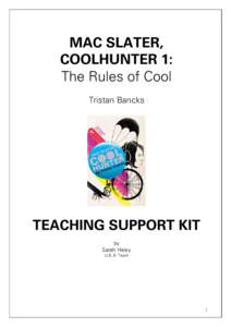 MAC SLATER, COOLHUNTER 1: The Rules of Cool Tristan Bancks  TEACHING SUPPORT KIT