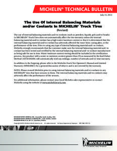 MICHELIN® TECHNICAL BULLETIN July 15, 2012 The Use Of Internal Balancing Materials and/or Coolants In MICHELIN® Truck Tires (Revised)