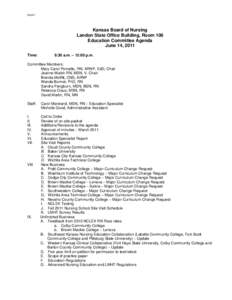 DRAFT  Kansas Board of Nursing Landon State Office Building, Room 106 Education Committee Agenda June 14, 2011