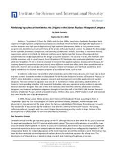 Institute for Science and International Security ISIS REPORT Revisiting Vyacheslav Danilenko: His Origins in the Soviet Nuclear Weapons Complex By Mark Gorwitz September 17, 2012 While at Chelyabinsk-70 from the 1960s un