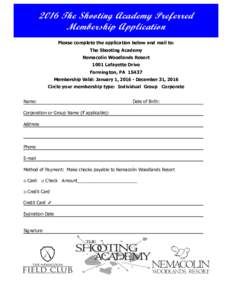 2016 The Shooting Academy Preferred Membership Application Please complete the application below and mail to: The Shooting Academy Nemacolin Woodlands Resort 1001 Lafayette Drive