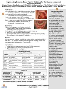 Implementing Evidence-Based Practice Guidelines for Oral Mucosa Assessment Biosciences and Health School of Nursing: Gina DeGennaro, DNP(c), MSN, RN; Catherine Kane, PhD, RN, Faculty; UVA Health System Acute Oncology: Ta