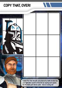 COPY THAT, OVER!  Captain Rex finds himself outnumbered by battle droids! Use your lightsaber pencil to clone him by copying each square into the blank grid. But be quick – time is running out!