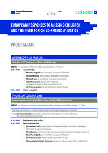 EUROPEAN RESPONSES TO MISSING CHILDREN AND THE NEED FOR CHILD-FRIENDLY JUSTICE PROGRAMME WEDNESDAY 25 MAY 2011 Celebration of 10th Anniversary of Missing Children Europe