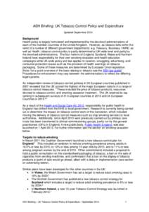 ASH Briefing: UK Tobacco Control Policy and Expenditure Updated September 2014 Background Health policy is largely formulated and implemented by the devolved administrations of each of the member countries of the United 