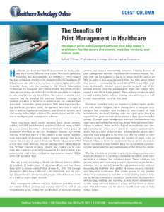 GUEST COLUMN  The Benefits Of Print Management In Healthcare Intelligent print management software can help today’s healthcare facility secure documents, mobilize workers, and
