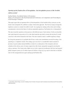 Opening up the Pandora Box of Deregulation - the deregulation process of the Swedish railway system* Staffan Hultén, Stockholm School of Economics Paper to be presented at the Sixth International Conference on Competiti