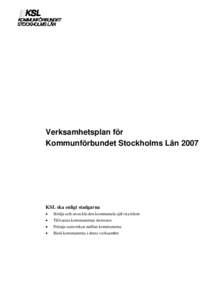 Microsoft Word - Verksamhetsplan för Kommunförbundet Stockholms Län 2007.doc