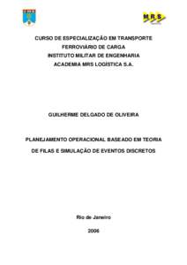 CURSO DE ESPECIALIZAÇÃO EM TRANSPORTE FERROVIÁRIO DE CARGA INSTITUTO MILITAR DE ENGENHARIA ACADEMIA MRS LOGÍSTICA S.A.  GUILHERME DELGADO DE OLIVEIRA