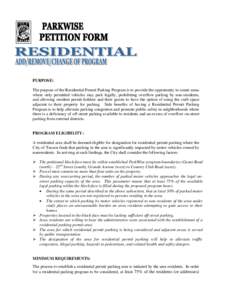 PURPOSE: The purpose of the Residential Permit Parking Program is to provide the opportunity to create areas where only permitted vehicles may park legally, prohibiting overflow parking by non-residents, and allowing res