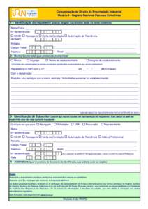 Comunicação de Direito de Propriedade Industrial Modelo 4 - Registo Nacional Pessoas Colectivas 1 – Identificação do requerente (pessoa singular ou colectiva titular do nome comercial) Nome/Firma __________________