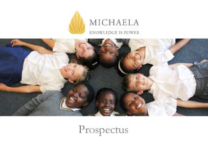 Prospectus  Welcome Michaela Community School will be a secondary school with a Sixth Form and we are set to open in September 2014 with 120 Year 7s. We will admit the same number of Year 7s each year and when we are fu