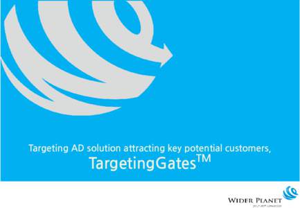 Targeting AD solution attracting key potential customers,  TM TargetingGates
