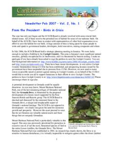 Newsletter Feb 2007 – Vol. 2, No. 1 From the President – Birds in Crisis The year has only just begun and the SCSCB Board is already involved with some crucial birdrelated issues. All of them involve the potential lo