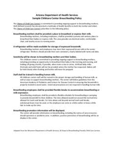 Arizona Department of Health Services Sample Childcare Center Breastfeeding Policy The (Name of Child Care Center) is committed to providing ongoing support to breastfeeding mothers. Well defined research has documented 