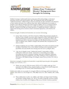 Research Fact Sheet Children From “Underserved Minority” Backgrounds Have Strengths for Learning Children’s learning is fundamentally based on their prior skills and knowledge, as educational institutions enhance a