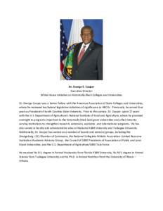 Dr. George E. Cooper Executive Director White House Initiative on Historically Black Colleges and Universities Dr. George Cooper was a Senior Fellow with the American Association of State Colleges and Universities, where