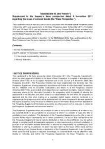 Íslandsbanki hf. (the “Issuer”) Supplement to the Issuers´s base prospectus dated 4 November 2011 regarding the issue of covered bonds (the “Base Prospectus”). This supplement must be read as a part of and in c