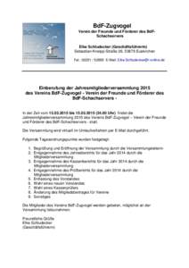 BdF-Zugvogel Verein der Freunde und Förderer des BdFSchachservers Elke Schludecker (Geschäftsführerin) Sebastian-Kneipp-Straße 26, 53879 Euskirchen Tel.: E-Mail: 