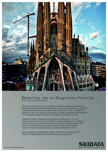 Basílica de la Sagrada Familia Barcelona (España) Situado en el barrio que le da su nombre, en la ciudad de Barcelona, destaca el Templo de la Sagrada Familia. Considerado una obra única en el mundo, resultado de la g