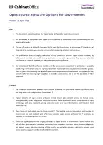 Open Source Software Options for Government Version 2.0, April 2012 Aim 1. This document presents options for Open Source Software for use in Government. 2. It is presented in recognition that open source software is und