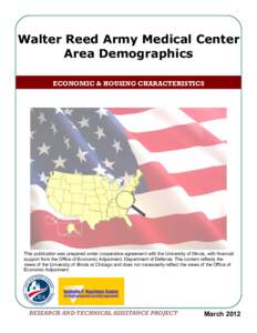 Walter Reed Army Medical Center Area Demographics ECONOMIC & HOUSING CHARACTERISTICS This publication was prepared under cooperative agreement with the University of Illinois, with financial support from the Office of Ec