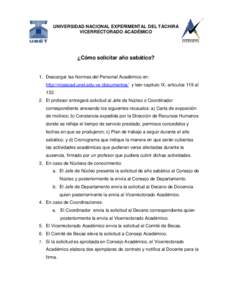 UNIVERSIDAD NACIONAL EXPERIMENTAL DEL TÁCHIRA VICERRECTORADO ACADÉMICO ¿Cómo solicitar año sabático?  1. Descargar las Normas del Personal Académico en: