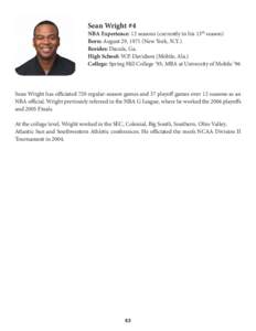 Sean Wright #4  NBA Experience: 12 seasons (currently in his 13th season) Born: August 29, 1971 (New York, N.Y.) Resides: Dacula, Ga. High School: W.P. Davidson (Mobile, Ala.)