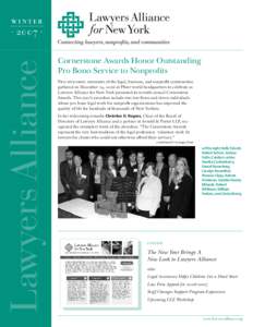 winter · 2007 · Cornerstone Awards Honor Outstanding Pro Bono Service to Nonprofits Two hundred members of the legal, business, and nonprofit communities gathered on December 14, 2006 at Pfi zer world headquarters to c