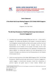 MODEL ASEM SINGAPORE 2015 THE SILK ROAD RENAISSANCE: REDEFINING ASIA-EUROPE SOCIO-CULTURAL & ECONOMIC ENGAGEMENT 10th April to 12th April | National University of Singapore (NUS)  Chair’s Statement