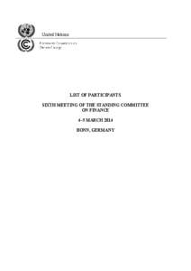 United Nations  LIST OF PARTICIPANTS SIXTH MEETING OF THE STANDING COMMITTEE ON FINANCE 4–5 MARCH 2014