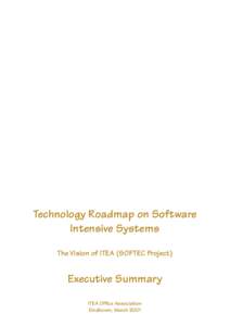 Technology Roadmap on Software Intensive Systems The Vision of ITEA (SOFTEC Project) Executive Summary ITEA Office Association