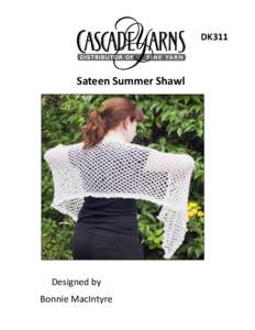 DK311  Sateen Summer Shawl Designed by Bonnie MacIntyre