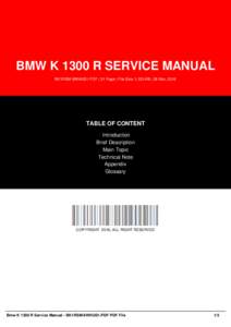 BMW K 1300 R SERVICE MANUAL BK1RSM-9WHUS1-PDF | 31 Page | File Size 1,125 KB | 28 Mar, 2016 TABLE OF CONTENT Introduction Brief Description