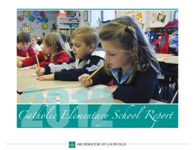 2012  Catholic Elementary School Report Archdiocese of Louisville