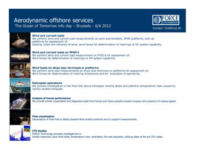 Aerodynamic offshore services  The Ocean of Tomorrow info day – Brussels – [removed]Contact: [removed]