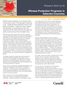 Research Brief no.43  Witness Protection Programs in Selected Countries Effective witness protection is a cornerstone of the criminal justice system in the fight against organized