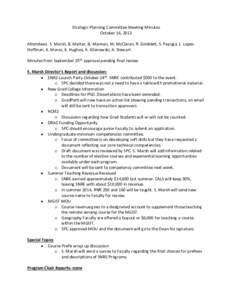 Strategic Planning Committee Meeting Minutes October 16, 2013 Attendees: S. Marsh, B. Matter, B. Mannan, M. McClaran, R. Gimblett, S. Papuga, L. LopezHoffman, K. Moroz, K. Hughes, A. Kilanowski, A. Stewart. Minutes from 