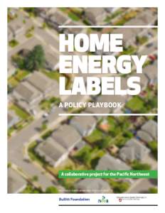 HOME ENERGY LABELS A POLICY PLAYBOOK  A collaborative project for the Pacific Northwest