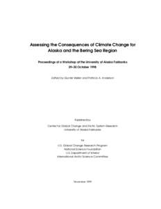 Assessing the Consequences of Climate Change for Alaska and the Bering Sea Region Proceedings of a Workshop at the University of Alaska Fairbanks 29–30 OctoberEdited by Gunter Weller and Patricia A. Anderson