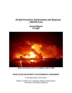 Oil Spill Prevention, Administration and Response (OSPAR) Fund Annual Report FY[removed]Motiva Terminal Fire, Port of Providence, July 18, 2006