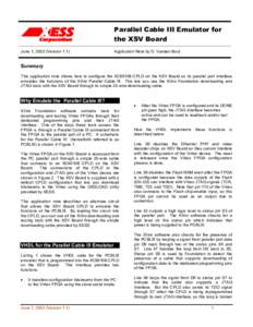 Parallel Cable III Emulator for the XSV Board June 1, 2002 (Version 1.1) Application Note by D. Vanden Bout