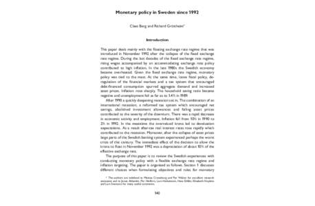 Monetary policy in Sweden since 1992 Claes Berg and Richard Gröttheim* Introduction This paper deals mainly with the floating exchange rate regime that was introduced in November 1992 after the collapse of the fixed exc