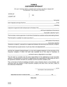 FORM B CUSTODIAN AFFIDAVIT (For use in instances where a custodian bank maintains securities on deposit with The Depository Trust Company or like entity.)  STATE OF