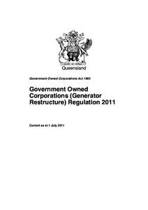 Queensland Government Owned Corporations Act 1993 Government Owned Corporations (Generator Restructure) Regulation 2011