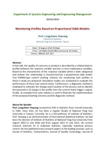 Department of Systems Engineering and Engineering Management Seminar Series Monitoring Profiles Based on Proportional Odds Models Prof. Longcheen Huwang Institute of Statistics,