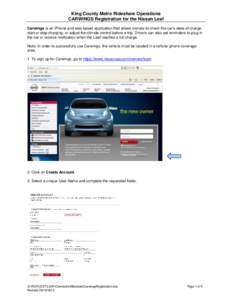 King County Metro Rideshare Operations CARWINGS Registration for the Nissan Leaf Carwings is an iPhone and web-based application that allows owners to check the car’s state of charge, start or stop charging, or adjust 