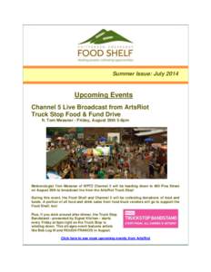 Summer Issue: July[removed]Upcoming Events Channel 5 Live Broadcast from ArtsRiot Truck Stop Food & Fund Drive ft. Tom Messner - Friday, August 29th 5-8pm