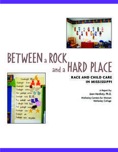 BETWEEN a ROCK and a HARD PLACE RACE AND CHILD CARE IN MISSISSIPPI